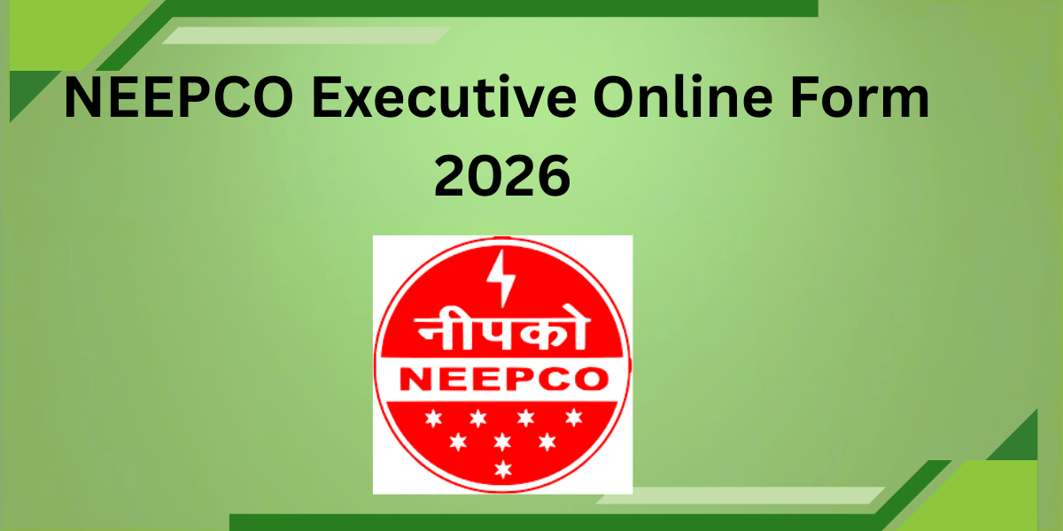 NEEPCO Executive Online Form 2026