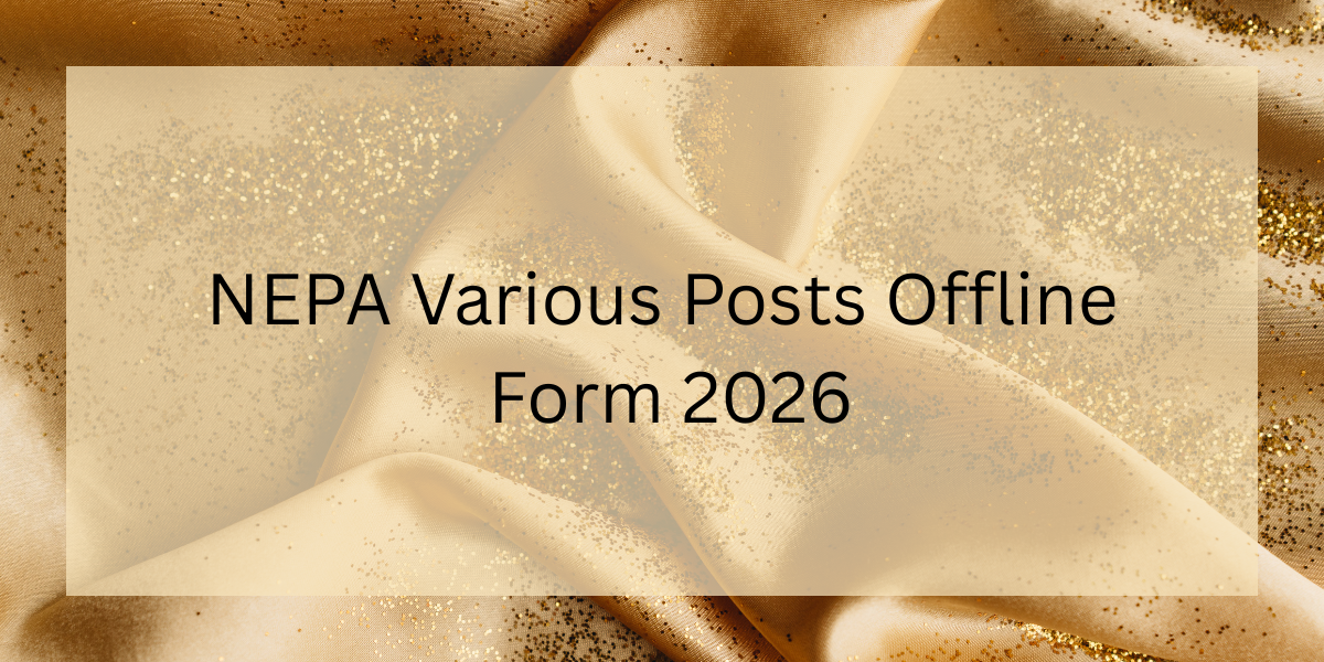 NEPA Various Posts Offline Form 2026
