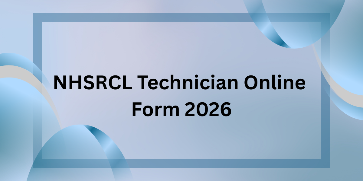 NHSRCL Technician Online Form 2026