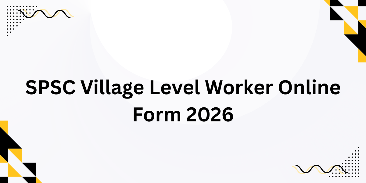 SPSC Village Level Worker Online Form 2026
