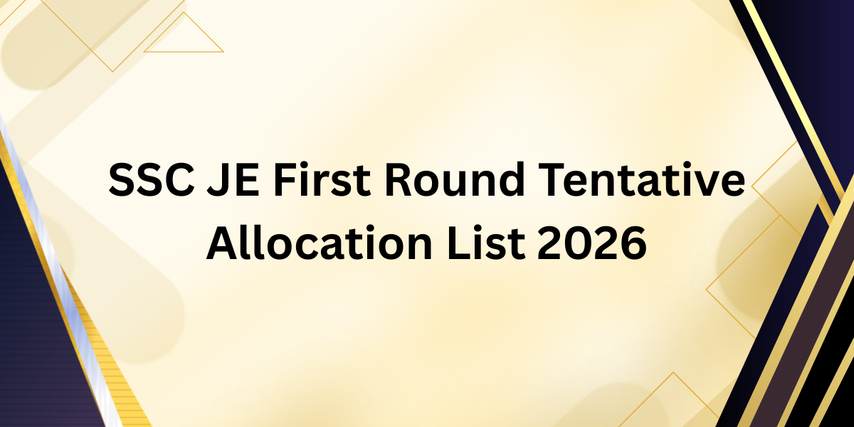 SSC JE First Round Tentative Allocation List 2026