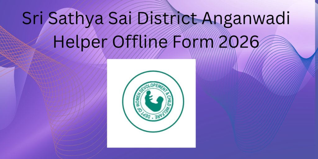 Sri Sathya Sai District Anganwadi Helper Offline Form 2026
