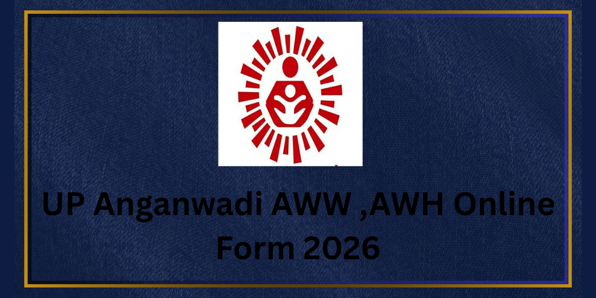UP Anganwadi AWW, AWH Online Form 2026