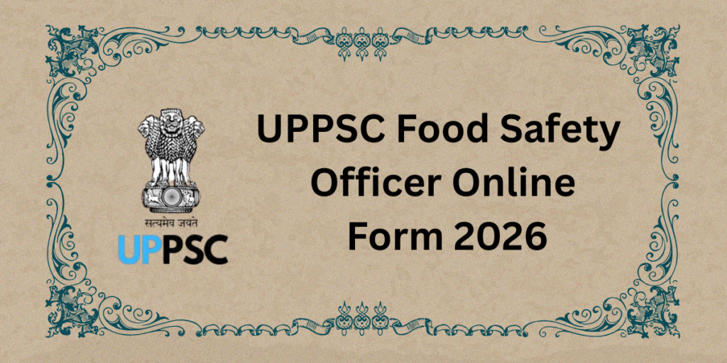 UPPSC Food Safety Officer Online Form 2026
