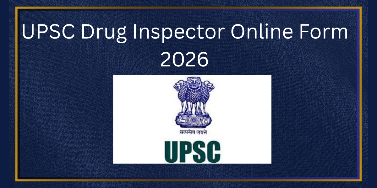 UPSC Drug Inspector Online Form 2026